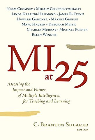 MI at 25 – Assessing the Impact and Future of Multiple Intelligences for Teaching and Learning