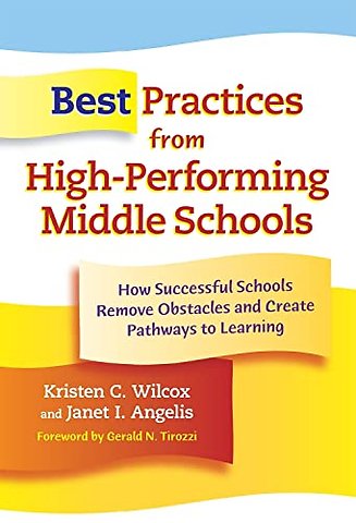 Best Practices from High–Performing Middle Schoo – How Successful Schools Remove Obstacles and Create Pathways to Learning