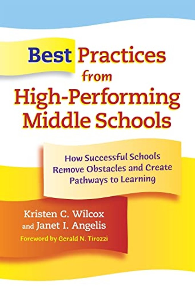 Best Practices from High–Performing Middle Schoo – How Successful Schools Remove Obstacles and Create Pathways to Learning