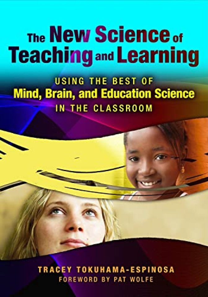 The New Science of Teaching and Learning – Using the Best of Mind, Brain, and Education Science in the Classroom