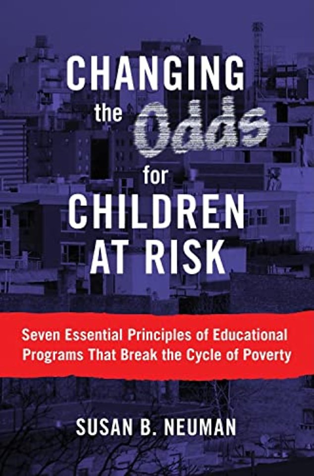Changing the Odds for Children at Risk – Seven Essential Principles of Educational Programs That Break the Cycle of Poverty