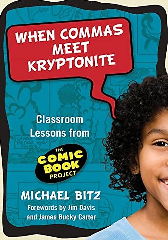 When Commas Meet Kryptonite – Classroom Lessons from the Comic Book Project