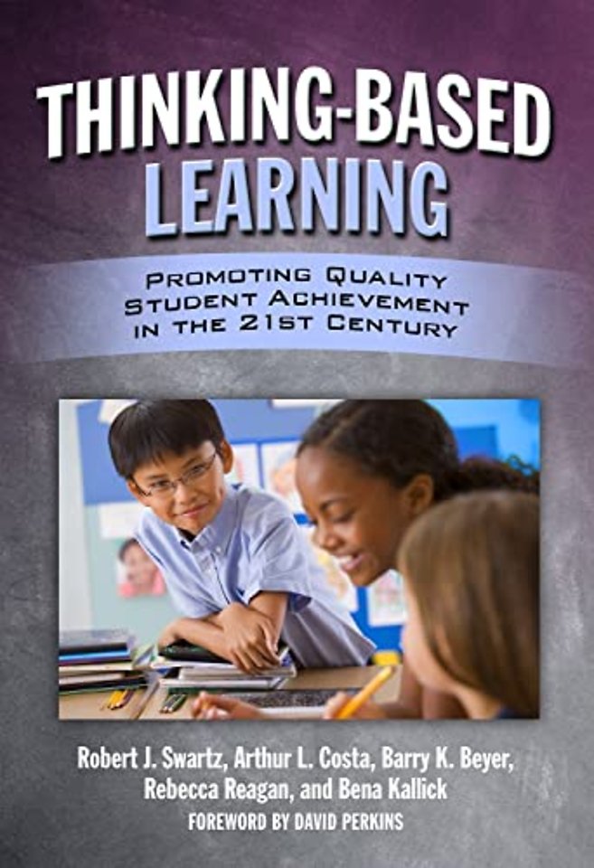 Thinking–Based Leaning – Promoting Quality Student Achievement in the 21st Century