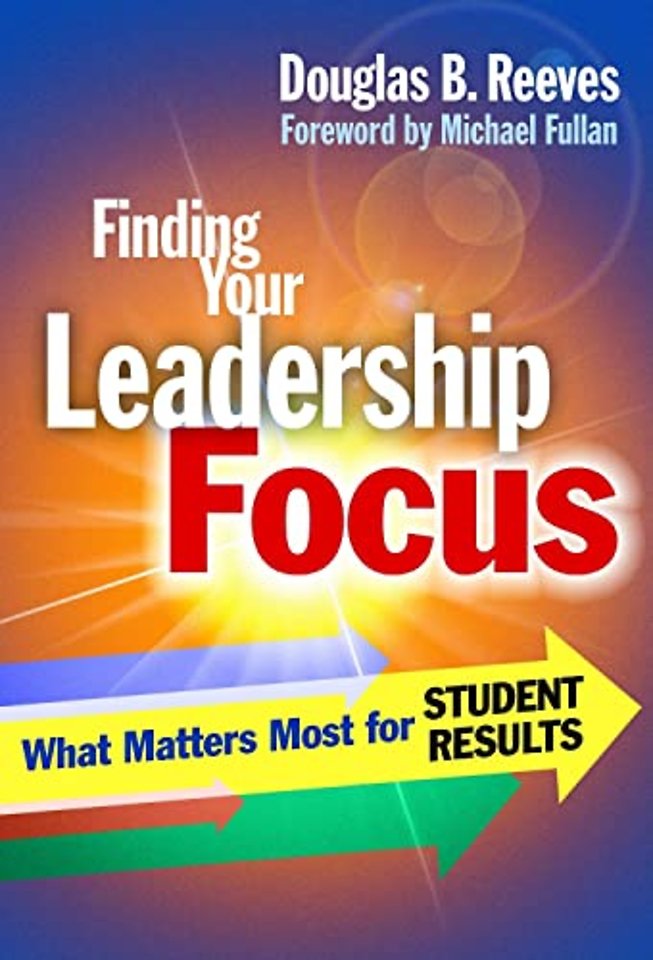 Finding Your Leadership Focus – What Matters Most for Student Results