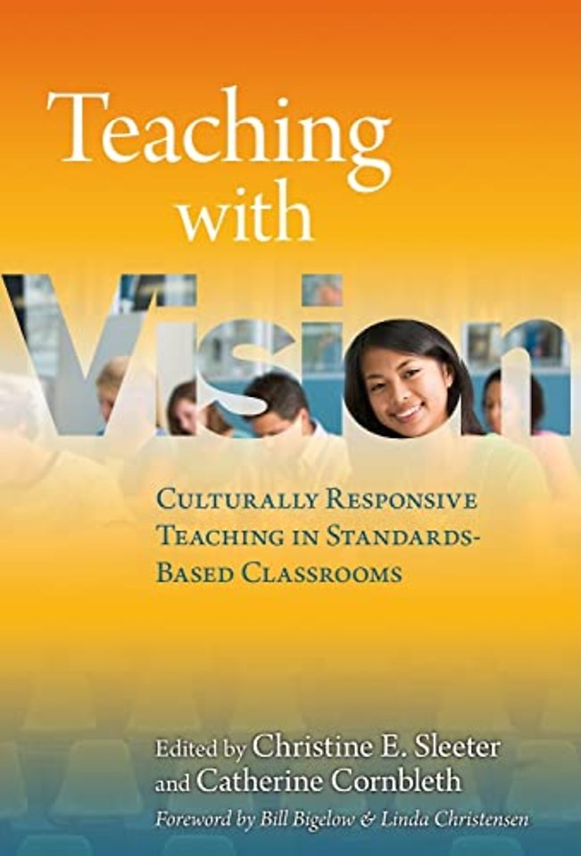 Teaching with Vision – Culturally Responsive Teaching in Standards–Based Classrooms