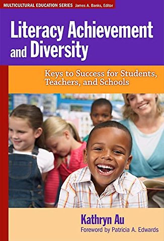 Literacy Achievement and Diversity – Keys to Success for Students, Teachers and Schools