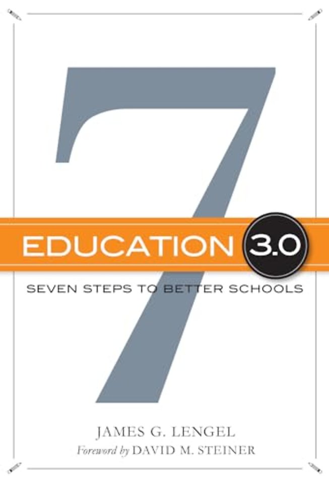 Education 3.0 – Seven Steps to Better Schools