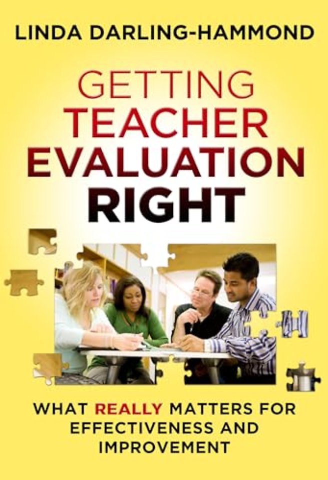 Getting Teacher Evaluation Right – What Really Matters for Effectiveness and Improvement