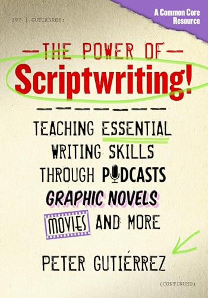 The Power of Scriptwriting!–Teaching Essential Writing Skills Through Podcasts, Graphic Novels, Movies, and More