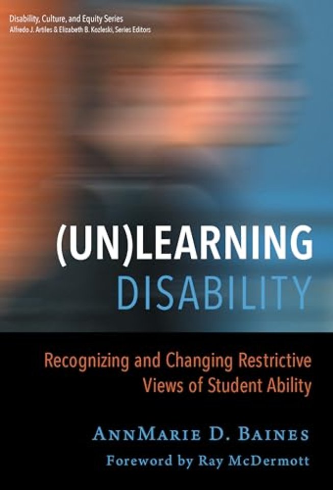 (Un)Learning Disability – Recognizing and Changing Restrictive Views of Student Ability