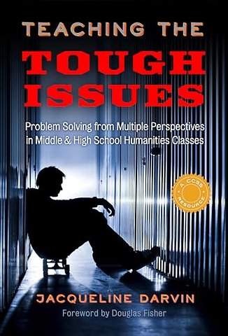 Teaching the Tough Issues – Problem Solving from Multiple Perspectives in Middle and High School Humanities Classes