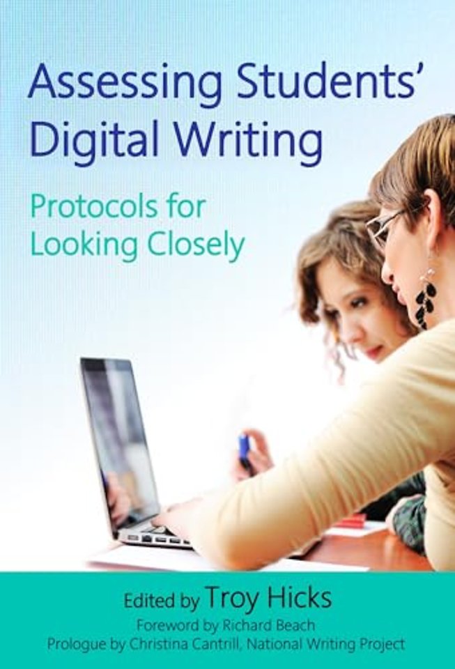 Assessing Students` Digital Writing – Protocols for Looking Closely