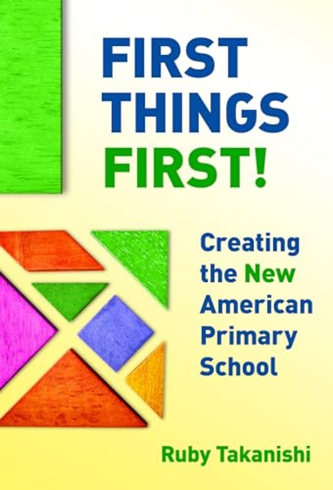 First Things First! – Creating the New American Primary School