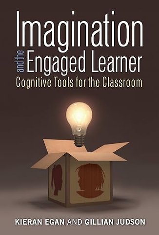 Imagination and the Engaged Learner – Cognitive Tools for the Classroom