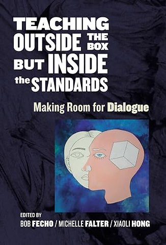 Teaching Outside the Box but Inside the Standard – Making Room for Dialogue