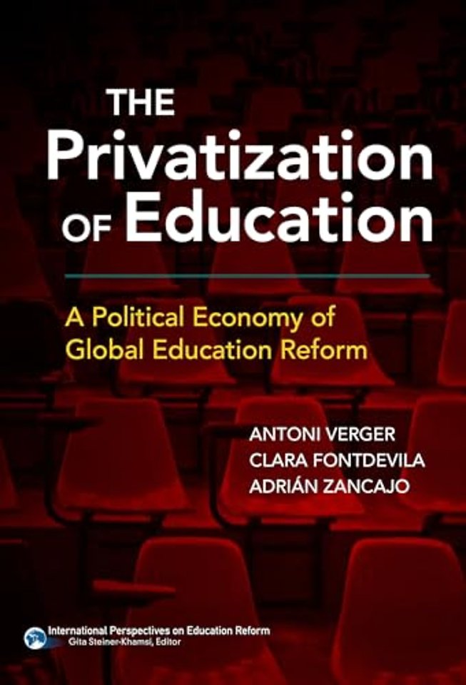 The Privatization of Education – A Political Economy of Global Education Reform