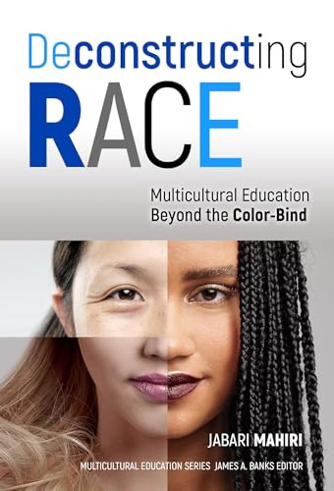 Deconstructing Race – Multicultural Education Beyond the Color–Bind