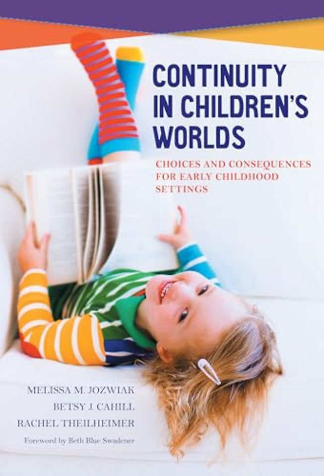 Continuity in Children`s Worlds – Choices and Consequences for Early Childhood Settings