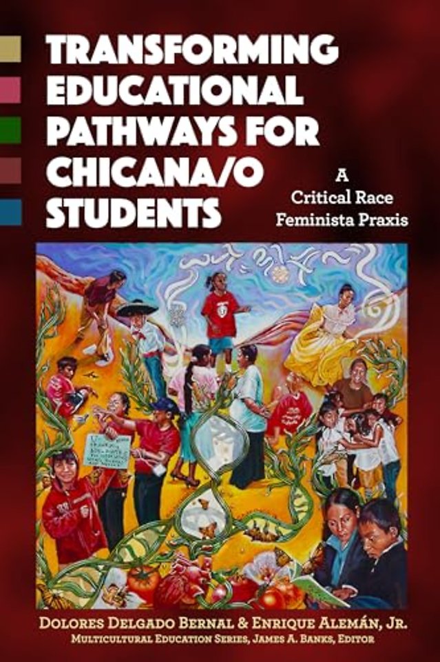 Transforming Educational Pathways for Chicana/o – A Critical Race Feminista Praxis
