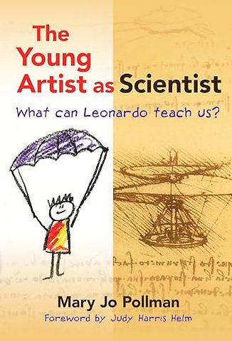 The Young Artist As Scientist – What Can Leonardo Teach Us?