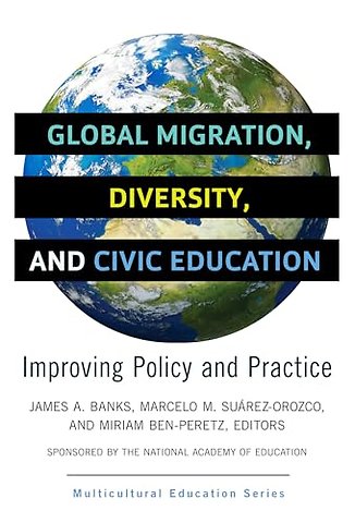 Global Migration, Diversity, and Civic Education – Improving Policy and Practice