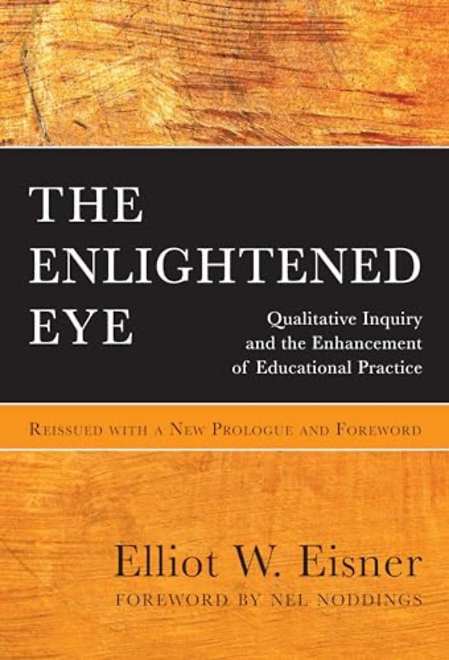 The Enlightened Eye – Qualitative Inquiry and the Enhancement of Educational Practice