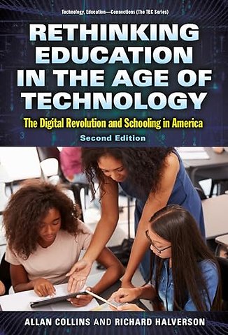 Rethinking Education in the Age of Technology – The Digital Revolution and Schooling in America