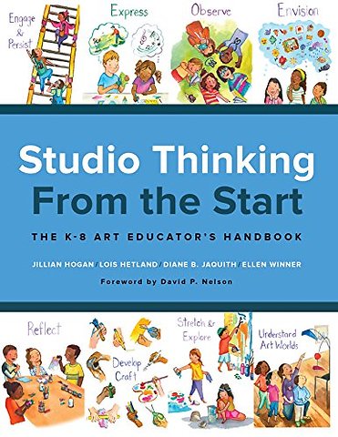 Studio Thinking from the Start – The K–8 Art Educator`s Handbook