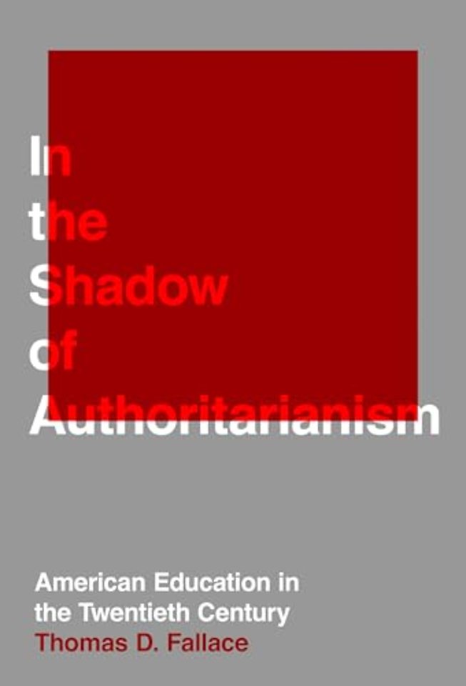 In the Shadow of Authoritarianism – American Education in the Twentieth Century