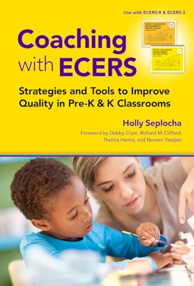 Coaching with ECERS – Strategies and Tools to Improve Quality in Pre–K and K Classrooms