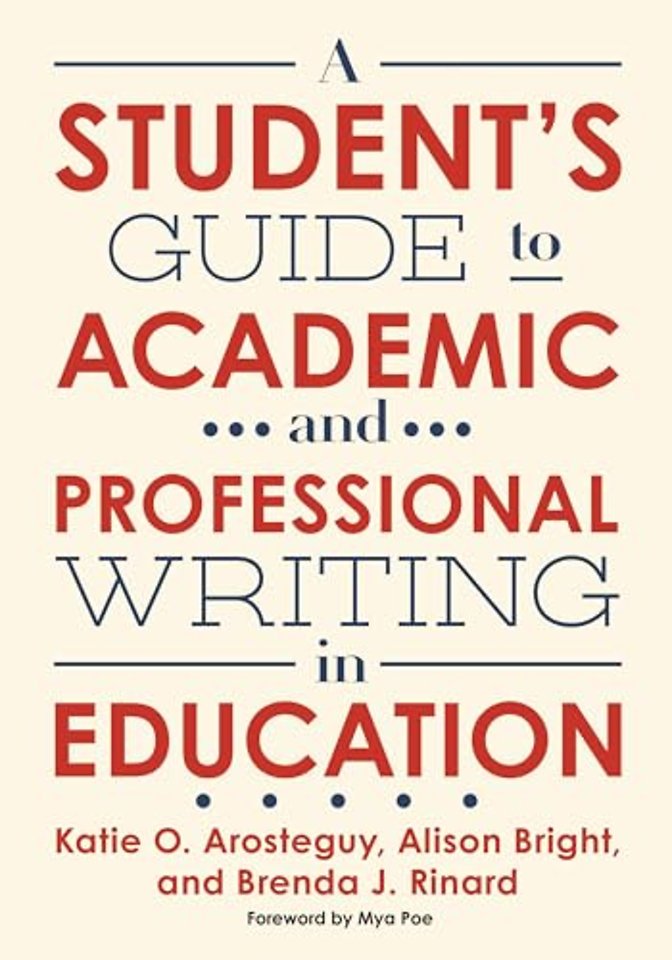 A Student`s Guide to Academic and Professional Writing in Education