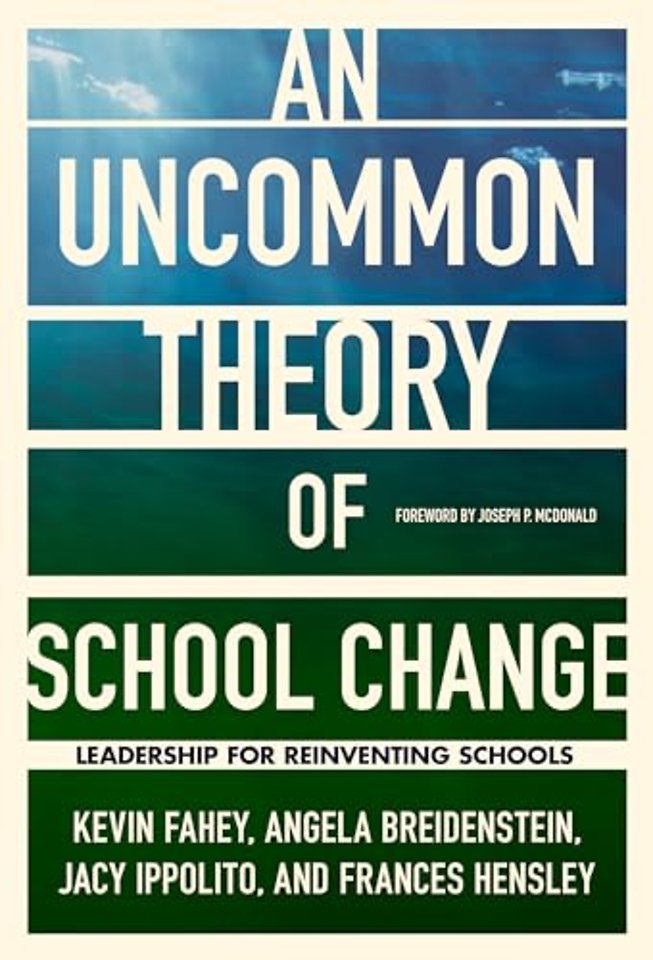 An UnCommon Theory of School Change – Leadership for Reinventing Schools