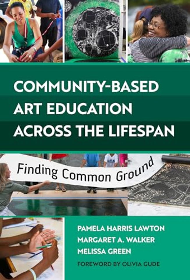 Community–Based Art Education Across the Lifespa – Finding Common Ground
