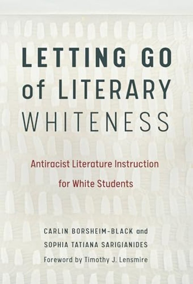 Letting Go of Literary Whiteness – Antiracist Literature Instruction for White Students