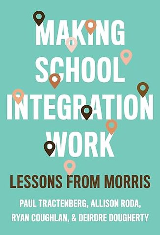 Making School Integration Work – Lessons from Morris