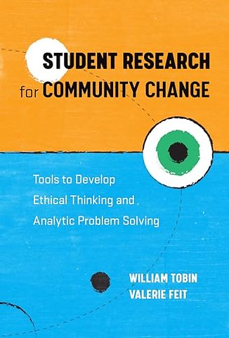 Student Research for Community Change – Tools to Develop Ethical Thinking and Analytic Problem Solving