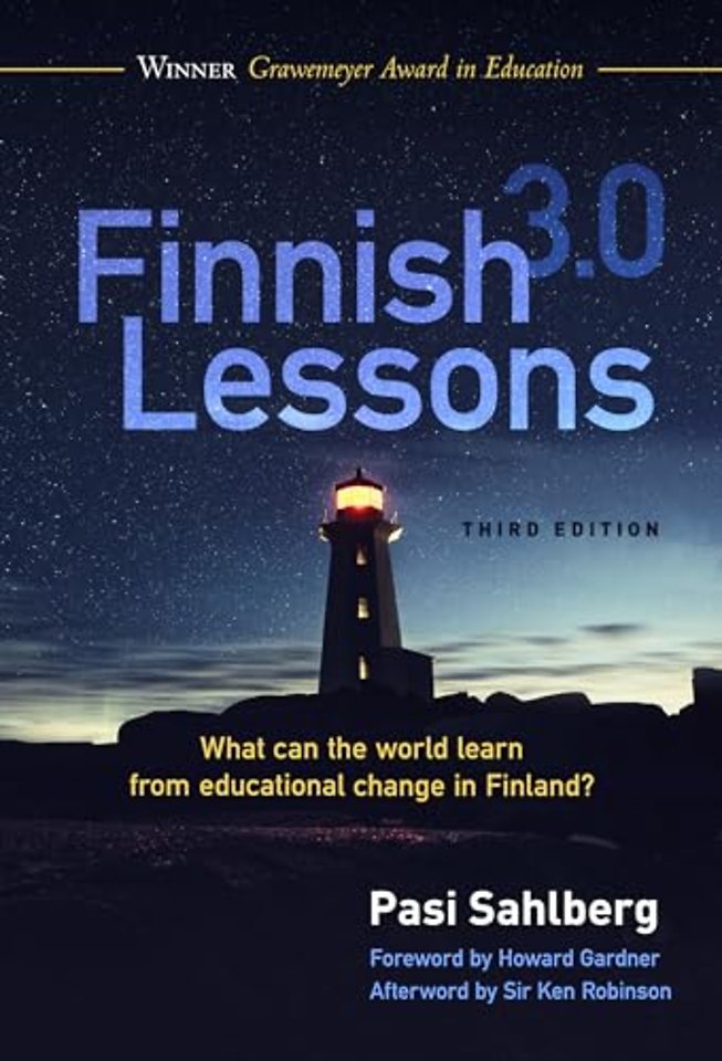 Finnish Lessons 3.0 – What Can the World Learn from Educational Change in Finland?