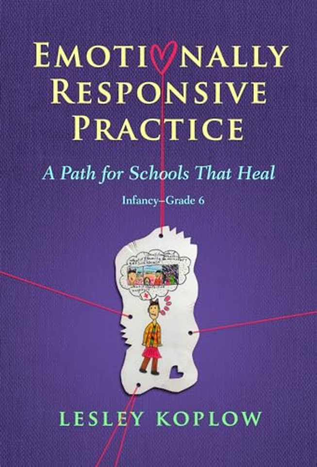Emotionally Responsive Practice – A Path for Schools That Heal, Infancy–Grade 6