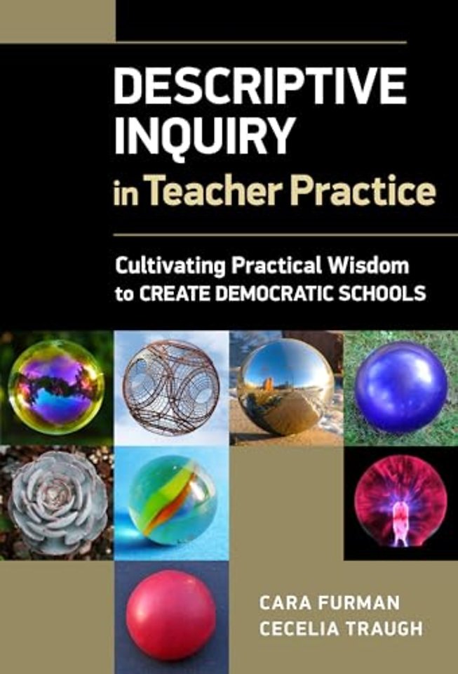 Descriptive Inquiry in Teacher Practice – Cultivating Practical Wisdom to Create Democratic Schools