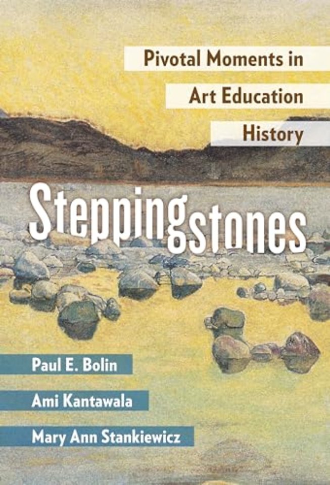 Steppingstones – Pivotal Moments in Art Education History