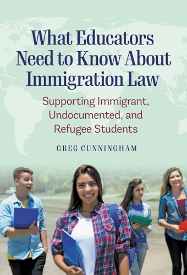 What Educators Need to Know About Immigration La – Supporting Immigrant, Undocumented, and Refugee Students