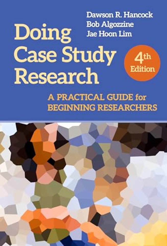 Doing Case Study Research – A Practical Guide for Beginning Researchers