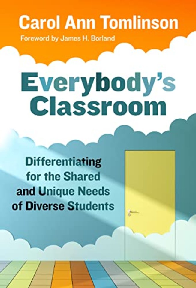 Everybody`s Classroom – Differentiating for the Shared and Unique Needs of Diverse Students