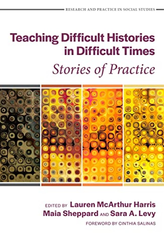 Teaching Difficult Histories in Difficult Times – Stories of Practice