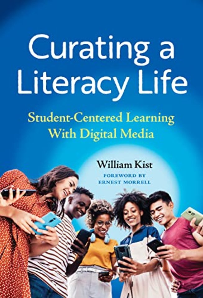 Curating a Literacy Life – Student–Centered Learning with Digital Media