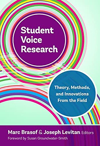 Student Voice Research – Theory, Methods, and Innovations from the Field