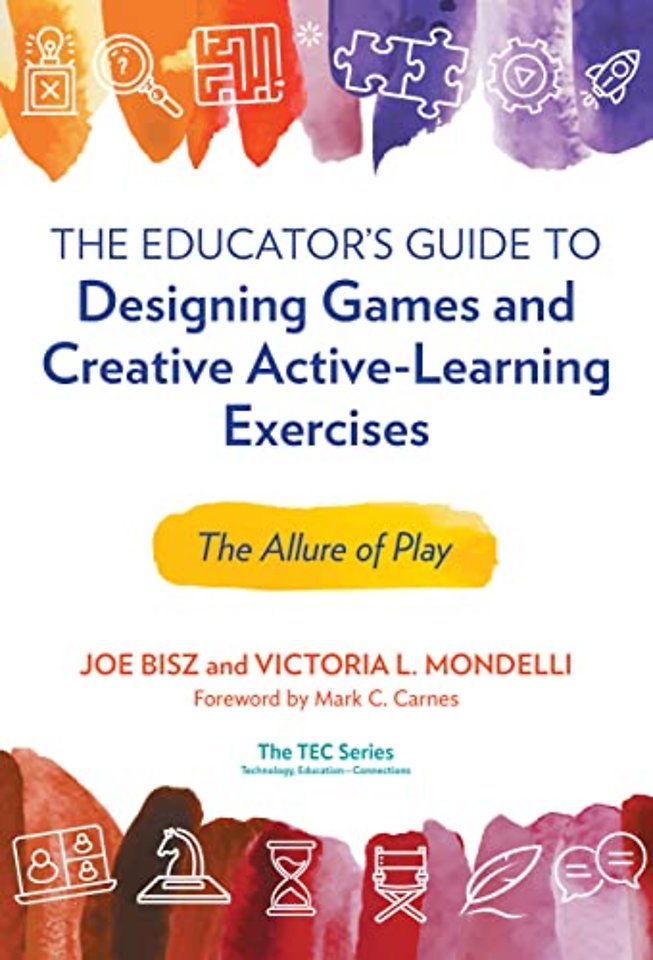The Educator′s Guide to Designing Games and Crea – The Allure of Play