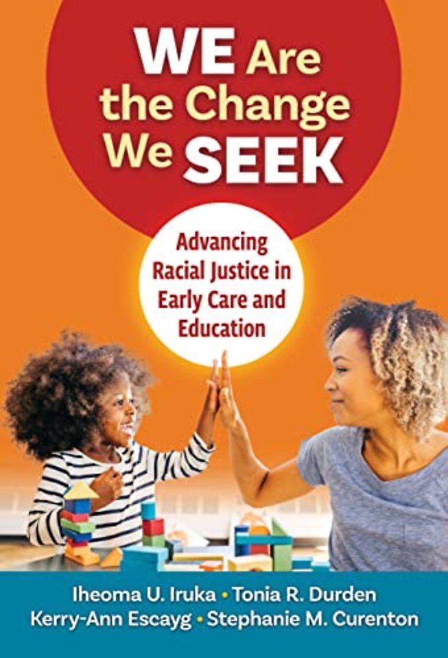 We Are the Change We Seek – Advancing Racial Justice in Early Care and Education