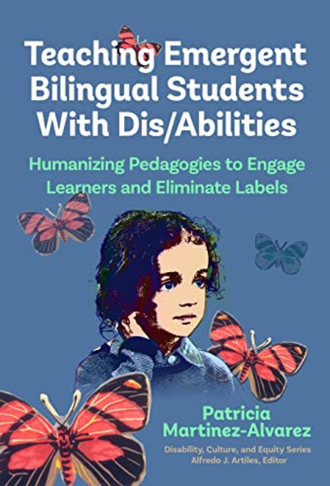 Teaching Emergent Bilingual Students with Dis/Ab – Humanizing Pedagogies to Engage Learners and Eliminate Labels