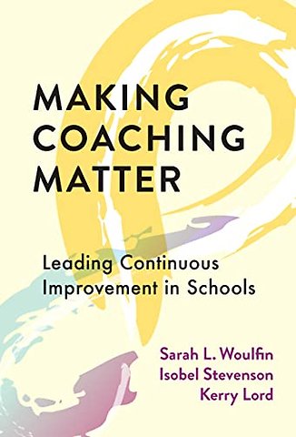 Making Coaching Matter – Leading Continuous Improvement in Schools